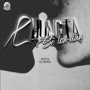 Chúng Ta Sẽ Lớn Dần (feat. SLIMWA)