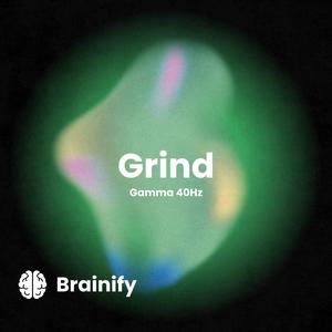 Grind 40Hz (Gamma)