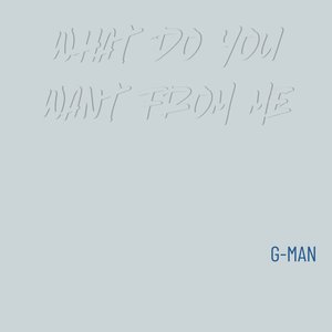 What do you want from ME