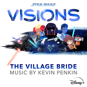 The Village Bride (From "Star Wars: Visions - The Village Bride"/Score)