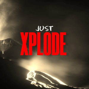 JUST XPLODE