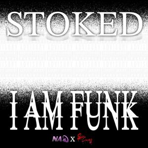 STOKED (I AM FUNK) (feat. Sir Cues)