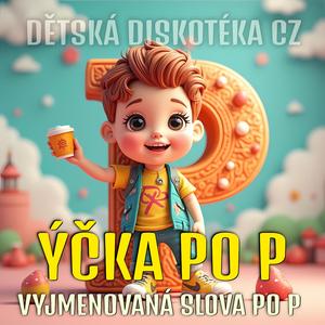 ÝČKA PO P (Vyjmenovaná slova po P) (Dětská diskotéka)