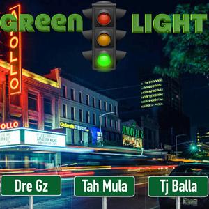 Green Light (feat. Dre Gz & Tj Balla)