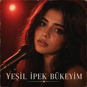 Yeşil İpek Bükeyim