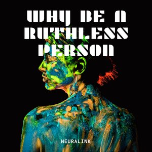 Why Be A Ruthless Person