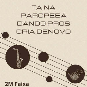Ta na Paropeba Dando Pros Cria Denovo