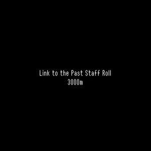 Link to the Past Staff Roll