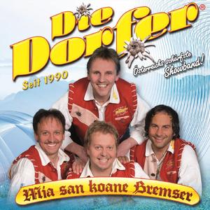 Dorfer und more: Aber dich gibt’s nur einmal für mich / Michaela / Wo der Wildbach rauscht / Wir laden ein nach Dorfgastein / Komm hol das Lasso raus / Ich geh für dich durchs Feuer / Na dann pack mas halt wieder / Ich fange nie mehr was an einem Sonntag