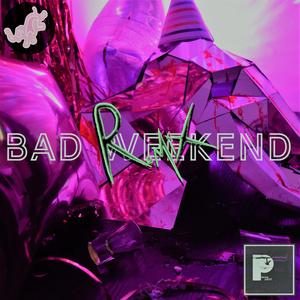 Bad Weekend (PhaseLESS Remix) (PhaseLESS Remix)