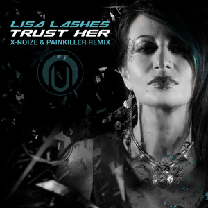 Trust Her (X-Noize & Painkiller Remix)