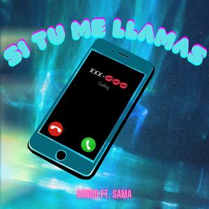 Si Tu Me Llamas (feat. SAMA)
