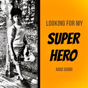 Looking for My Superhero