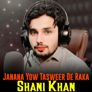 Janana Yow Tasweer De Raka