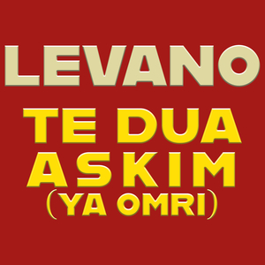 Te Dua Askim (Ya Omri)