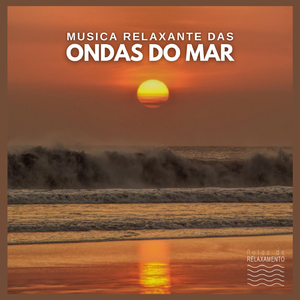 Musica Relaxante das Ondas do Mar (parte setenta e um)