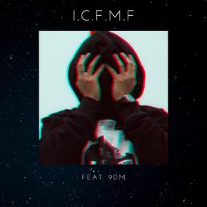I.C.F.M.F (feat. 9dm)