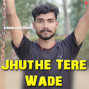 Jhuthe Tere Wade