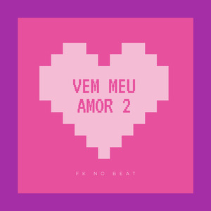VEM MEU AMOR 2