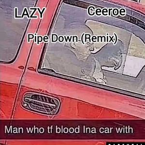 Pipe Down (feat. LAŻY) (Remix)