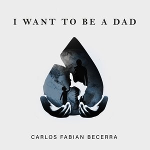 I Want to Be a Dad