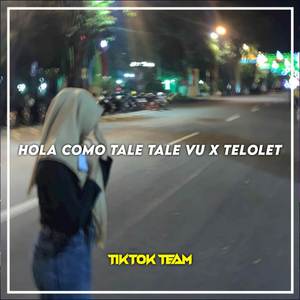 Dj Hola Como Tale Tale Vu X Telolet