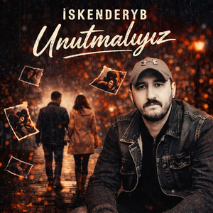 Unutmalıyız