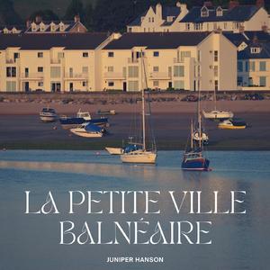 La Petite Ville Balnéaire