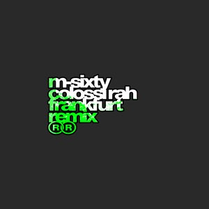 Frankfurt (M-Sixty Remix)