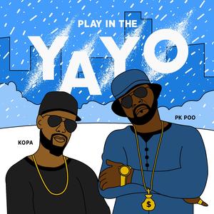 Play in the Yayo (feat. Kopa)