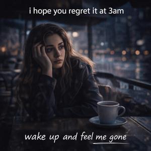 I hope you regret it at 3am