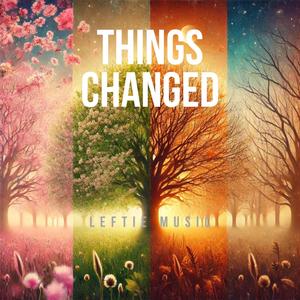 Things Changed