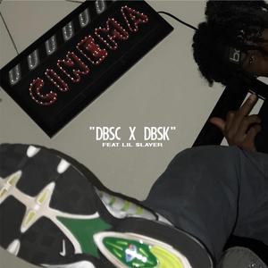 Dbsc X Dbsk (feat. Lil $layer)