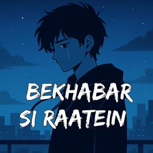 Bekhabar Si Raatein (Lofi)