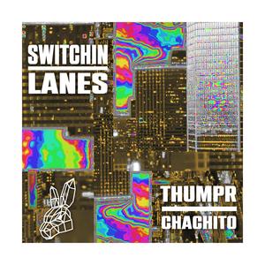 Switchin' Lanes (feat. Chachito)