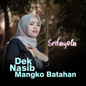 Dek Nasib Mangko Batahan