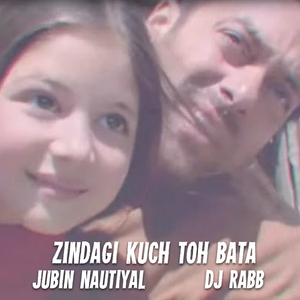 Zindagi Kuch Toh Bata (Remix)