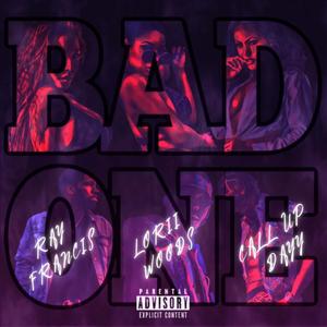 Bad One (feat. Lorii Woods &CallUpDayy)