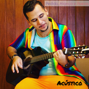Pedido, Aliança e Poesia (Acústico)