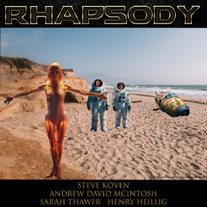 Rhapsody (feat. Andrew David McIntosh, Sarah Thawer & Henry Heillig)