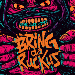 Grind Mode Cypher Bring da Ruckus 1