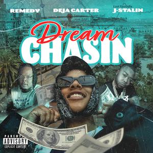 Dream Chasin' (feat. Remedy & J. Stalin)