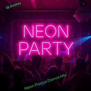 Neon Partya Dance Mix (Special Version)