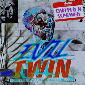 Evil Twin (Chopped & Screwed Mix)