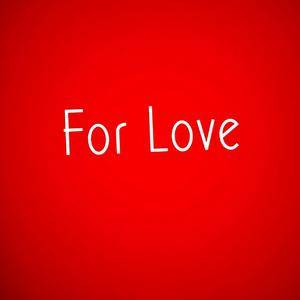 For Love(我想要捉住那吹来的风)