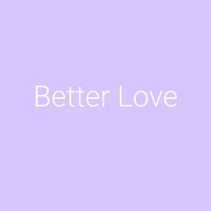 Better Love