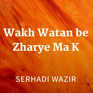 Wakh Watan be Zharye Ma K