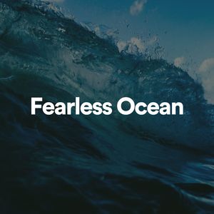 Fearless Ocean, Pt. 28