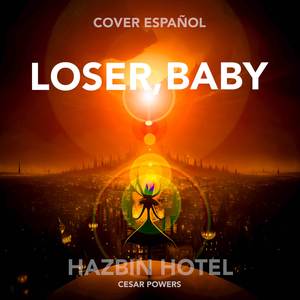 Loser, Baby (From Hazbin Hotel) (Cover Español)