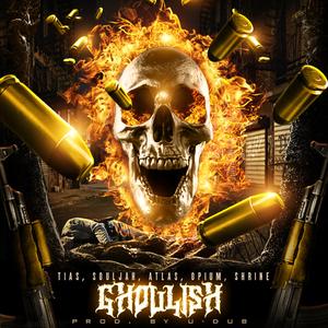 GHOULISH (feat. Aye Tias, Wooden Souljah, Donny Atlas & Opium)